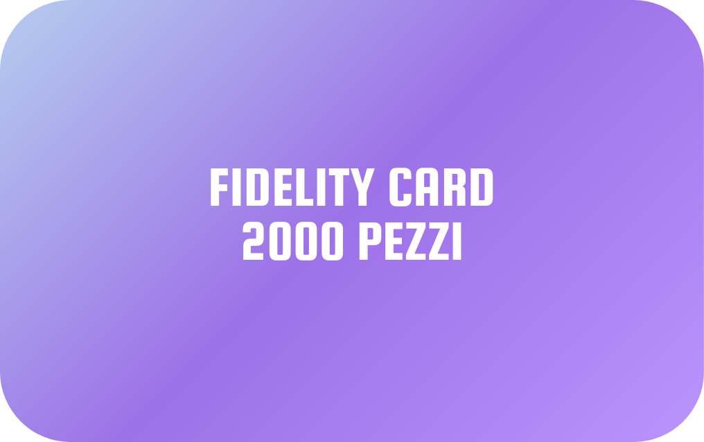 FIDELITY CARD (2000 pezzi)