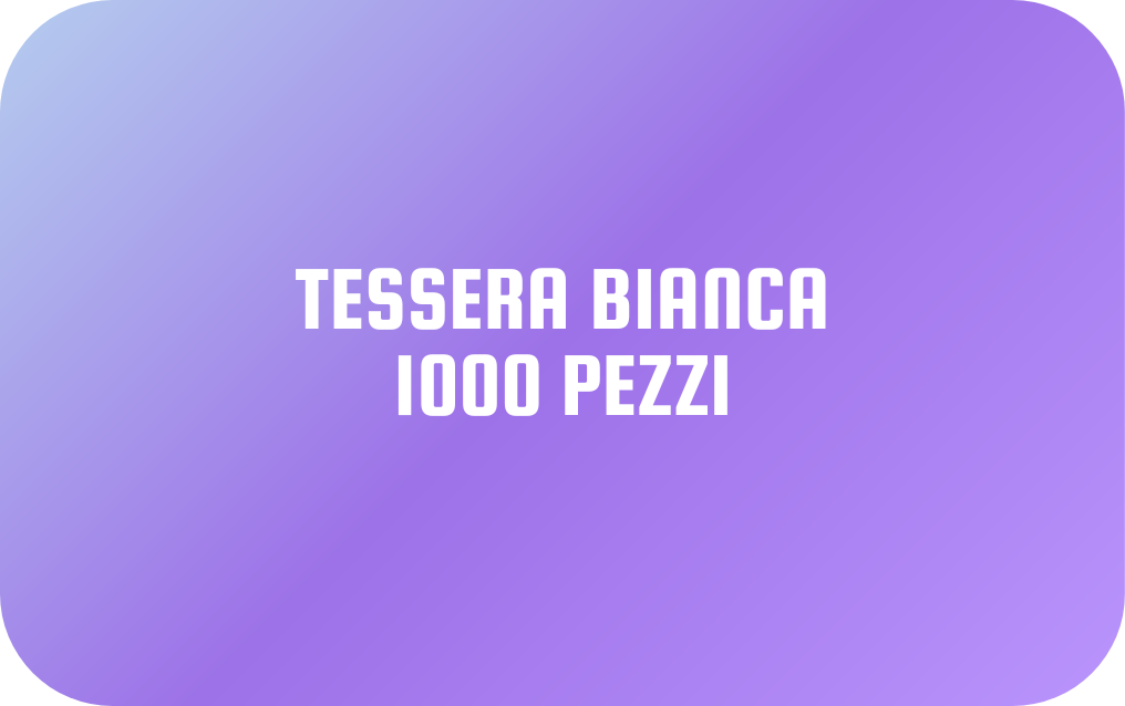 TESSERA BIANCA NON PERSONALIZZABILE (1000 pezzi)
